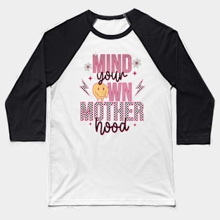 Mind Your Own Motherhood Retro Mother's Day Baseball T-Shirt